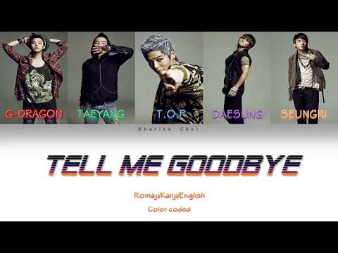 BIGBANG - TELL ME GOODBYE   Rom|Kan|Eng Color Coded Lyrics