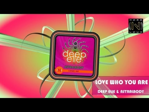 Deep Elle & Astralbody - Love who you are