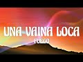 Fuego - Una Vaina Loca (Letra/Lyrics) Fuego - Una Vaina Loca (Letra/Lyrics)