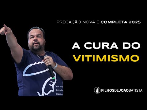 A cura do vitimismo | Moisés Rocha - Pregação nova 2025