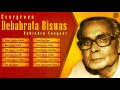 Evergreen Debabrata Biswas | Rabindra Sangeet | Debabrata Biswas Rabindra Sangeet