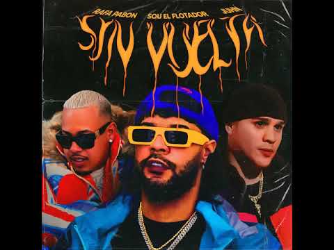 Sin Vuelta - Sou El Flotador Ft. Rafa Pabon y Juhn