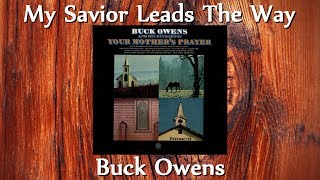 Buck Owens - My Savior Leads The Way