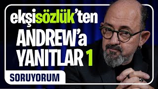 SoruYorum Özel I Ekşi Sözlük’ten Andrew’a Yanıtlar-1