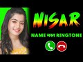 Nisar Name Ringtone Nisar Name Ringtone Nisar Naam Ki Ringtone Nisar Ringtone