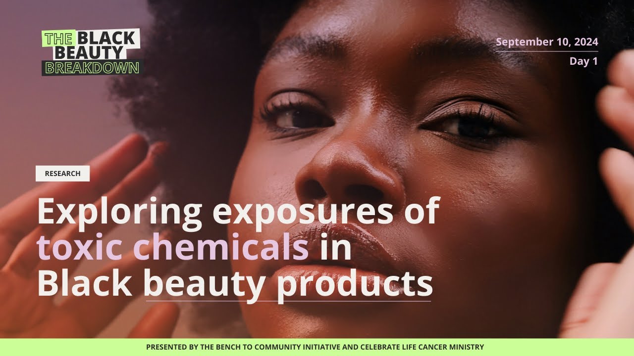 The Black Beauty Breakdown Day 1 -Endocrine Disrupting Chemicals and Breast Cancer Disparities