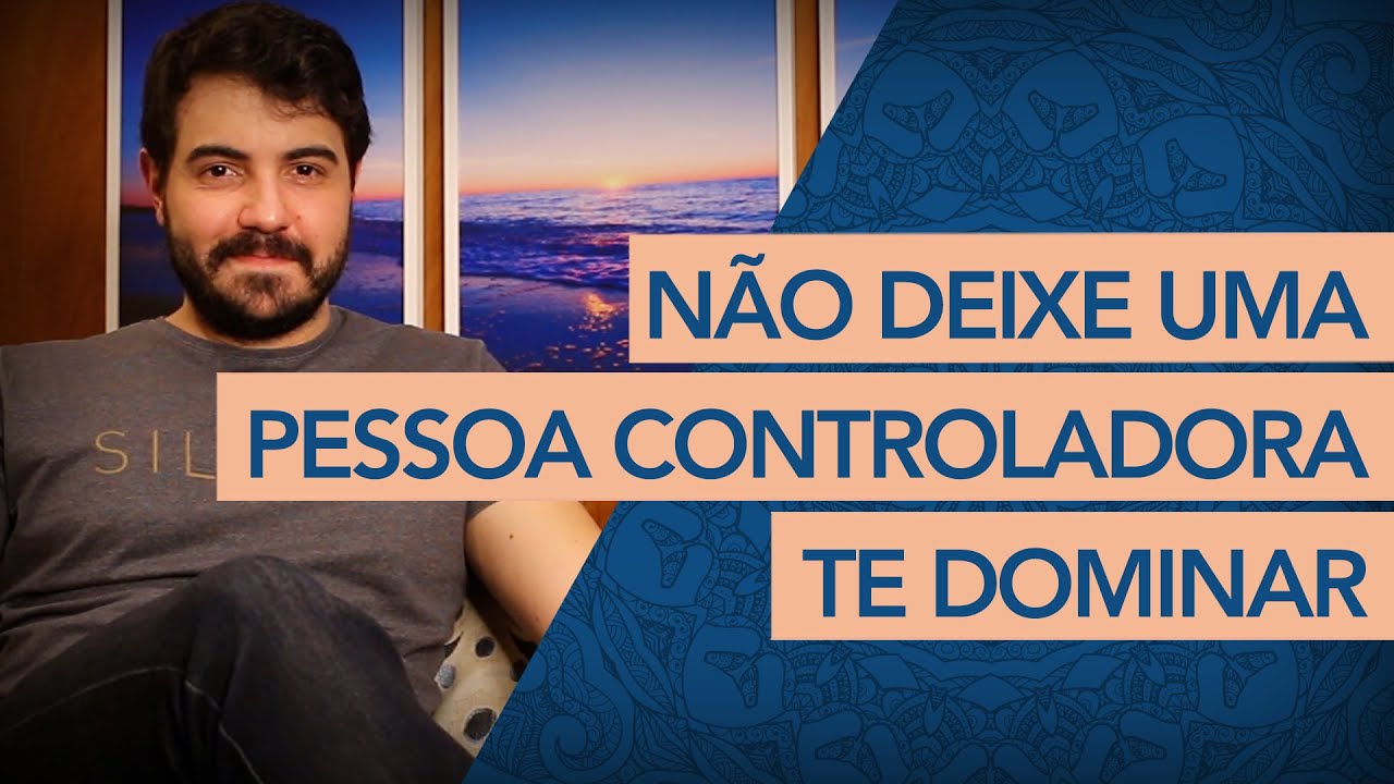 COMO LIDAR COM PESSOAS CONTROLADORAS? (Psicanalista explica com detalhes)