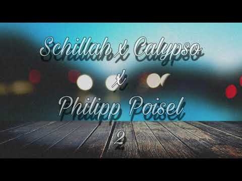 Schillah x Calypso x Philipp Poisel 2
