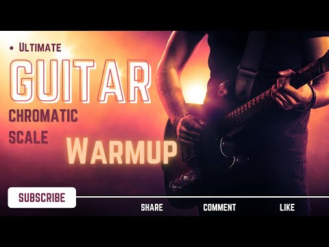 Guitar Warmup Exercises - Ultimate Chromatic Scale Warmup