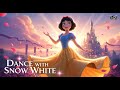 Dance With Snow White A Magical Fairytale Dance Song