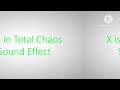 (SEIZURE WARNING) X is in Total Chaos Sound Effect