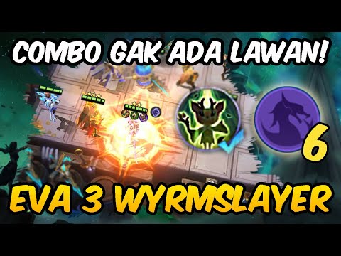 INI YANG TERJADI JIKA EVA 3 WYRMSLAYER JADI SATU COMBO!! GAK ADA LAWAN COKK!! MAGIC CHESS TERBARU