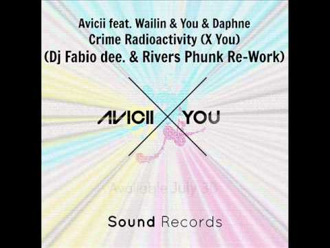 Avicii feat. Wailin & You & Daphne - (X You) (Dj Fabio dee. & RP Re-Work) (Available July 30)