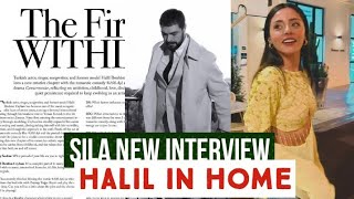 Halil Ibrahim Ceyhan New Magazine Interview !Sila Turkoglu in Home