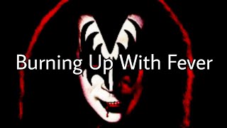 GENE SIMMONS (KISS) Burning Up With Fever (Lyric Video)