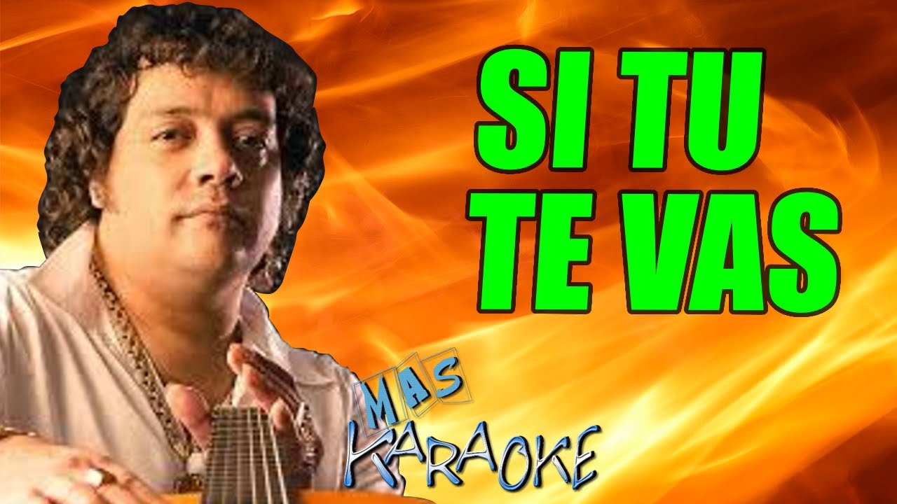 SI TU TE VAS