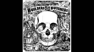 The Builders And the Butchers - In the Branches