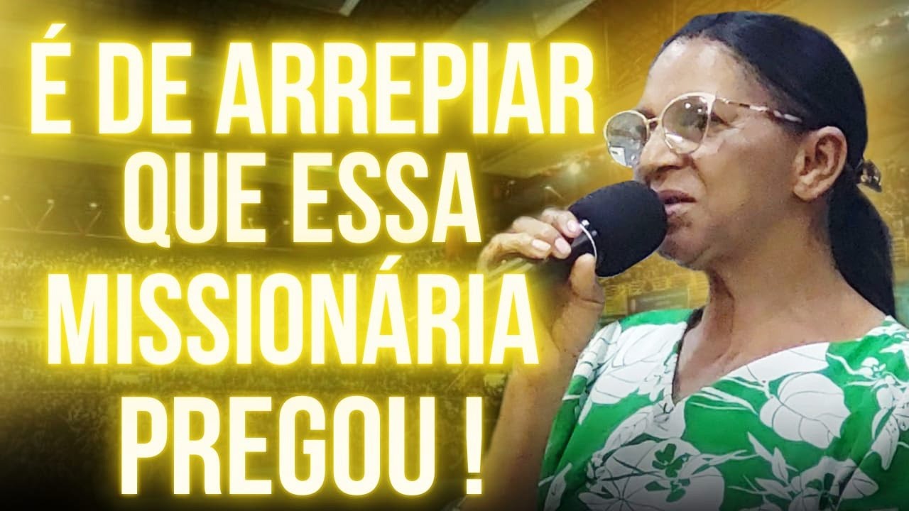 É De Arrepiar O Que Essa Missionária Pregou - Pregação de Arrepiar 2025