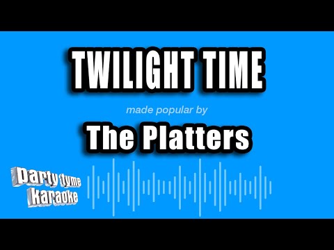 The Platters - Twilight Time (Karaoke Version)