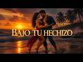 Bajo Tu Hechizo ❤️ Bachata Sensual & Romántica 2026