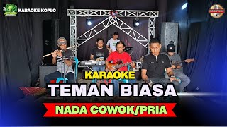 Download lagu TEMAN BIASA || KARAOKE NADA COWOK/PRIA || Versi Koplo mp3 Download lagu TEMAN BIASA || KARAOKE NADA COWOK/PRIA || Versi Koplo mp3