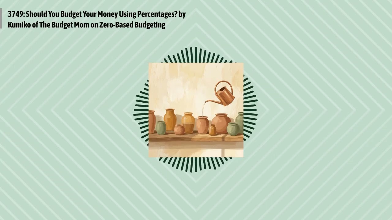 3749: Should You Budget Your Money Using Percentages? by Kumiko of The Budget Mom on Zero-Based...