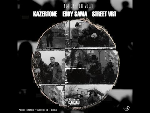 404CYPHER VOL.1 KAZERTONE X EDDY SAMA X STREET VRT