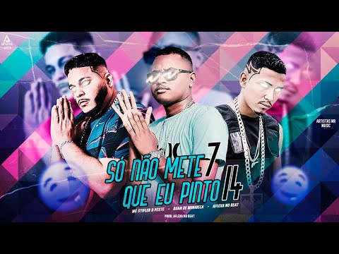 AFLEXA NO BEAT, RUAN DE MURIBECA E MC STIFLER - SÓ NÃO METE 7 QUE EU PINTO 14 - REMIX BREGA FUNK