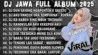 Download lagu DJ JAWA FULL ALBUM 2025🎶DJ DUH SAYANG NGAPUNTENE SAESTU🎶DJ AKU PANCEN ORA SEMPURNA GAMPANG TERLUKA mp3