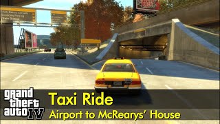 Airport to McRearys House  Taxi Ride  GTA IV