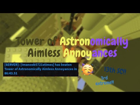 Tower of Astronomically Aimless Annoyances (13th sc) 3rd extreme) reupload
