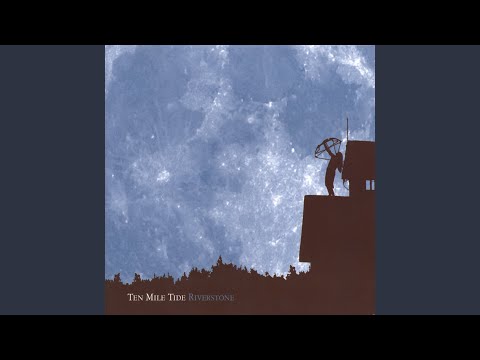 Restless and Wandering - Ten Mile Tide