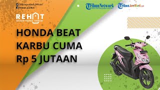 REHAT: Motor Murah Meriah Cuma Rp5 Jutaan, Cek Harga Honda BeAt Karburator di Wilayah DKI Jakarta