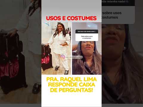 PASTORA RAQUEL LIMA RESPONDE SEGUIR SOBRE USOS E COSTUMES NA IGREJA!
