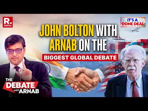 India-US Trade Deal: John Bolton With Arnab In The Biggest Global Debate