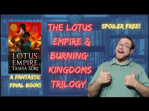 Let's Talk The Lotus Empire & Burning Kingdoms Trilogy!