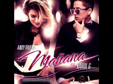 Mañana - Andy Rivera ft Karol G - (*Video Oficia*)