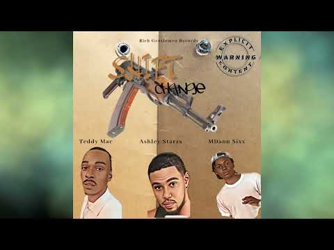 Ashley Starzs X Mdan Sixx X Teddy Mac - Shift Change (Prod. by Kor3y)