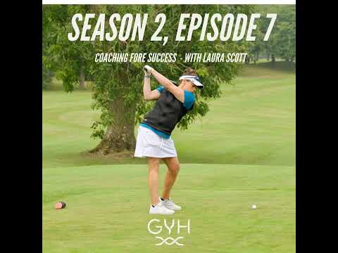 S2 E7: Coaching Fore Success with Laura Scott