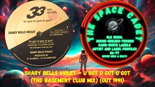 Shary Bells Violet – U Got U Got U Got (The Basement Club Mix) (1991)