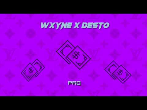 Wxyne x Desto - Pro