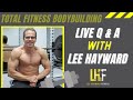 August 19th - LIVE Q & A with Lee Hayward - Muscle After 40 Fitness & Nutrition Coach