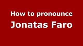 How to pronounce Jonatas Faro