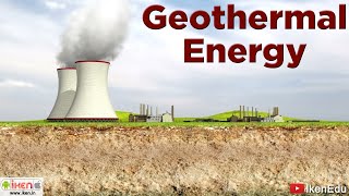 Geothermal Energy | Environmental Science | iKen | iKenEdu | iKenApp