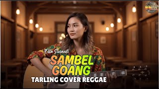 Download lagu SAMBEL GOANG - ELLA SUSANTI {Tarling Reggae Cover} Viral TikTok 2025 mp3