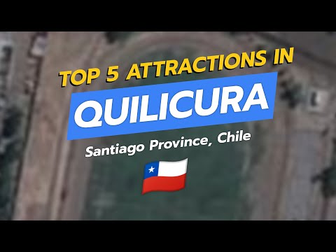 Top 5 Attractions in Quilicura, Chile 🇨🇱 | CityGems Travel Guide 🗺️