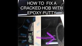 How to fix a cracked glass hob with epoxy putty