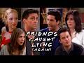 The Ones Where They Re Caught Lying Part 2 Friends