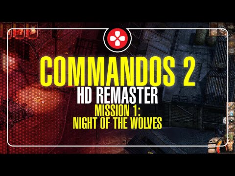 Mission 1: Night Of The Wolves | Commandos 2 - HD Remaster