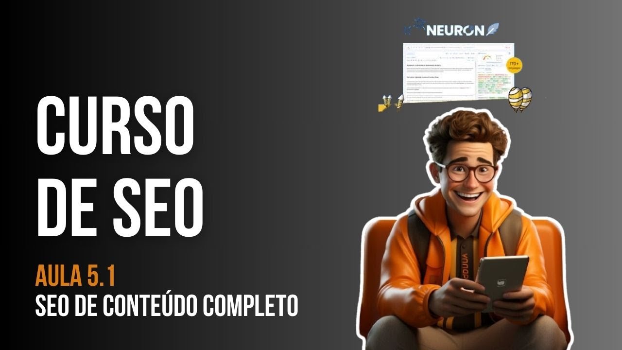Curso de SEO: SEO para conteúdo completo + Neuronwriter [Aula 5.1]